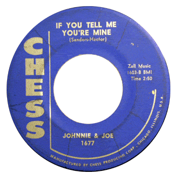 Johnnie And Joe - If You Tell Me You're Mine Chess 45