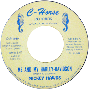Mickey Hawks - Me And My Harley Davidson C-Horse
