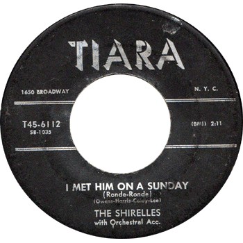 Shirelles - I Met Him On A Sunday - Tiara