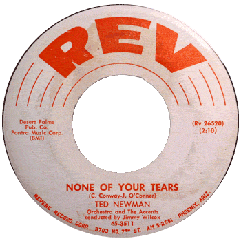 Ted Newman - None Of Your Tears Rev 45