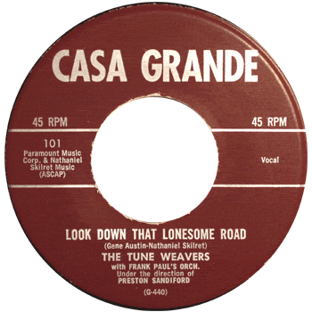 Tune Weavers -Look Down That Lonesome Road Casa Grande 45 2